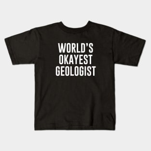 World's Okayest Geologist Kids T-Shirt